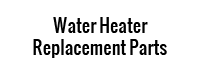 Water Heater Replacement Parts